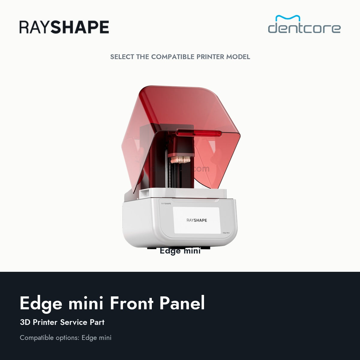 RAYSHAPE Edge mini Front Panel - 3D Printer Service Part | Dentcore