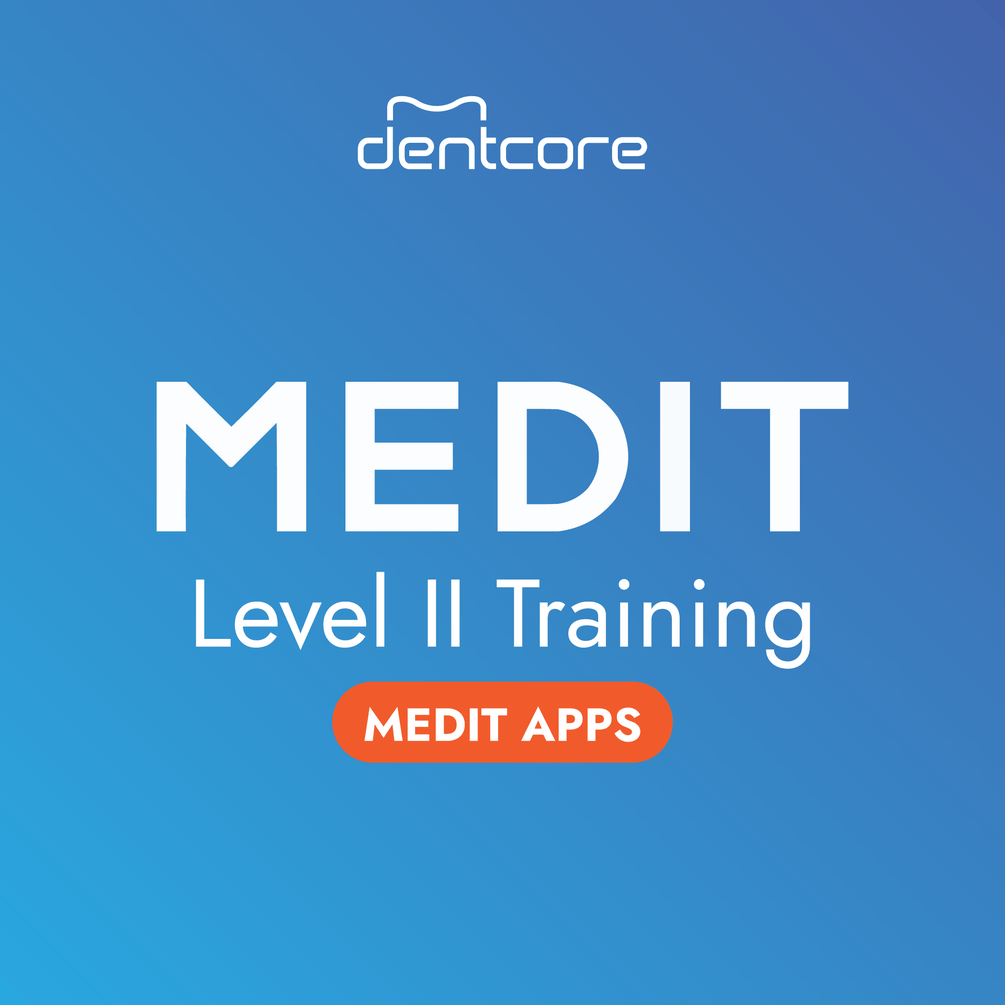 MEDIT Level II Training - Dentcore
