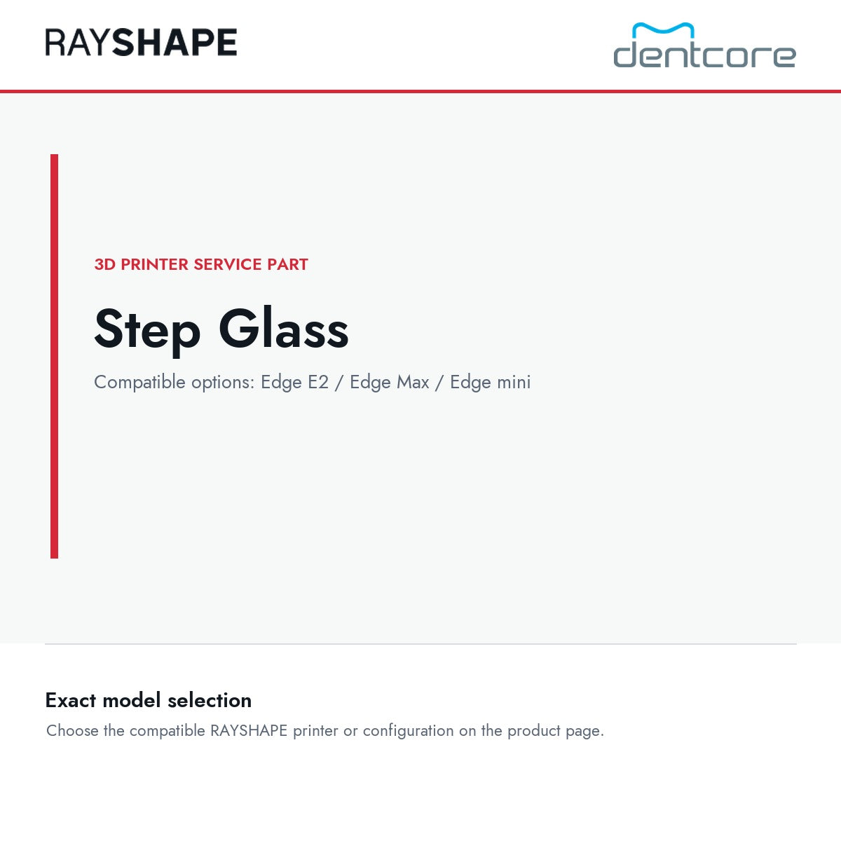 RAYSHAPE Step Glass - 3D Printer Service Part | Dentcore