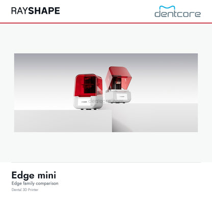 RAYSHAPE Edge mini dental 3D printer - edge family comparison | Dentcore