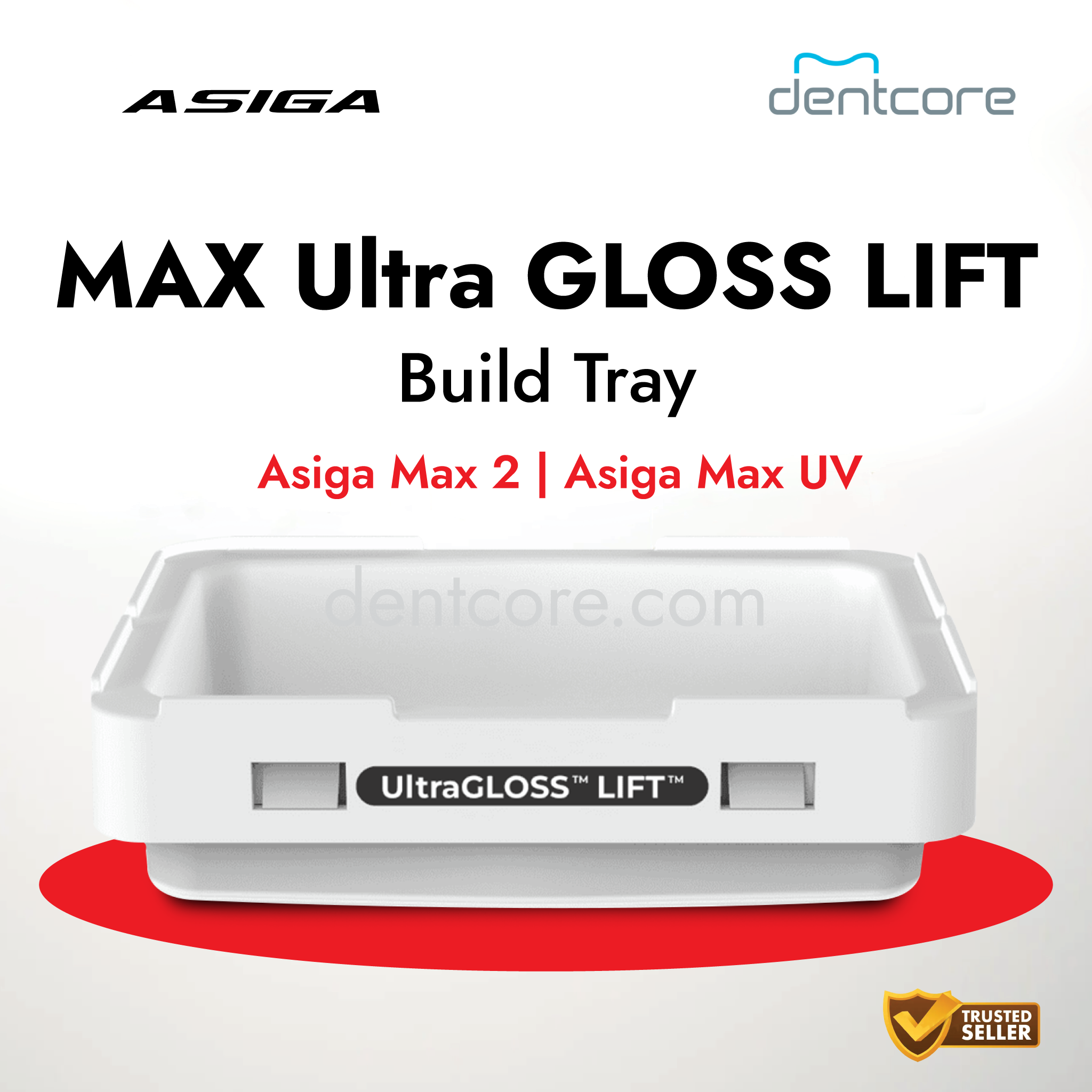 Asiga MAX UltraGLOSS LIFT Build Tray | Dentcore